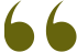 Decorative quotation marks in olive green, symbolizing patient testimonials or reviews for Austin Park Dental.